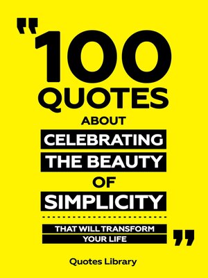 cover image of 100 Quotes About Celebrating the Beauty of Simplicity--That Will Transform Your Life